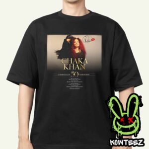 Chaka Khan A Celebration Of 50 Years In Music Merch Poster For 4 Shows On April 16 18 20 22 2025  Unisex T-Shirt