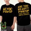 AC DC Merch Shirt Are You Ready PWR UP North America Tour 2025 Tour Dates B&W Two Sides Unisex T-Shirt