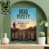 Brad Paisley Truck Still Works World Tour Dates 2025 With Walker Hayes Avery Anna Alexandra Kay Mae Estes Dylan Scott Home Decor Poster Canvas