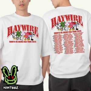 Haywire Shirts Vs Skins USA Tour 2025 Date List On May June And July Two Sides Merch Unisex T-Shirt