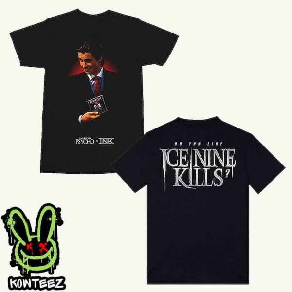 Ice Nine Kills Merch Shirt American Psycho 25th Years Anniversary Collection Do You Like Ice Nine Kills Two Sides Unisex T-Shirt