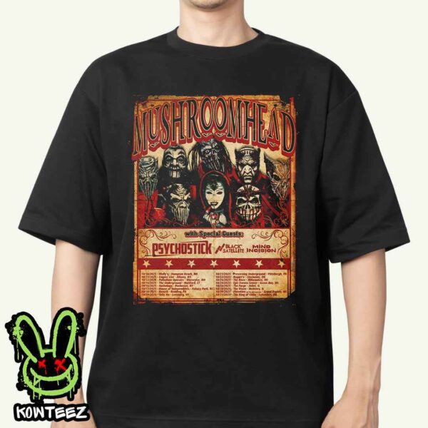 Mushroomhead Band Merch Poster With Psychostick And Black Satellite And Mind Incision Dates List Merch Unisex T-Shirt