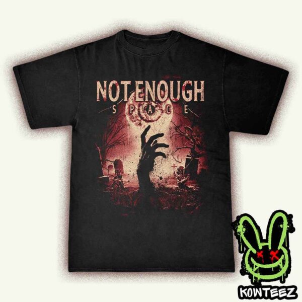 Not Enough Space Merch 2025 Graveyard Unisex T-Shirt