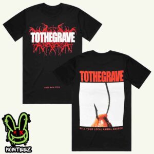 To The Grave Merch Kill Your Local Animal Abuser Two Sides Unisex T-Shirt