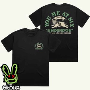 You Me At Six 2005-2025 Underdog First Look At The Mess You Made Merch Two Sides Unisex T-Shirt